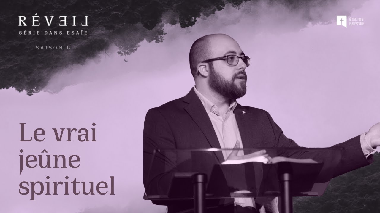 Le vrai jeûne spirituel (Ésaïe 58)