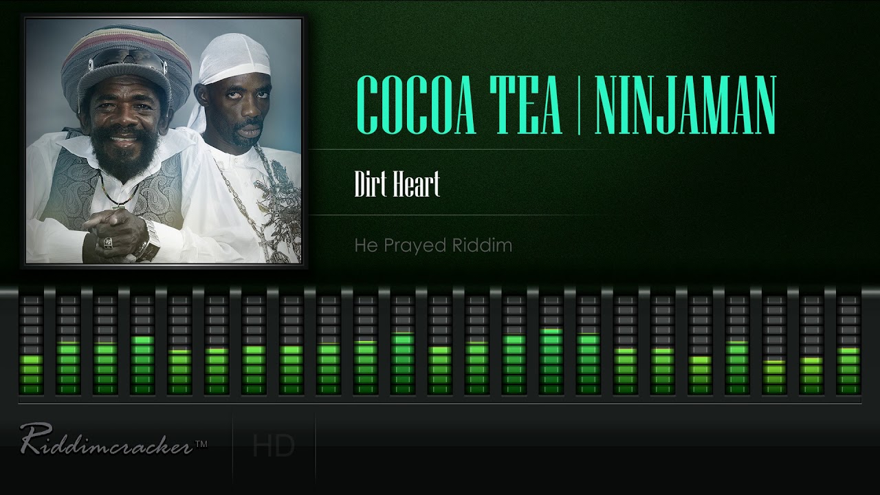 Cocoa Tea & Ninjaman - Dirt Heart (He Prayed Riddim) [HD]