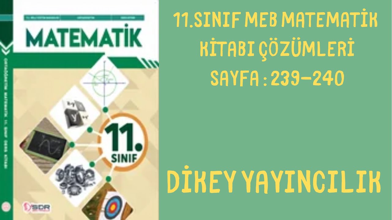 11.SINIF MEB MATEMATİK KİTABI ÇÖZÜMLERİ | DİKEY YAYINCILIK | SAYFA: 239 - 240