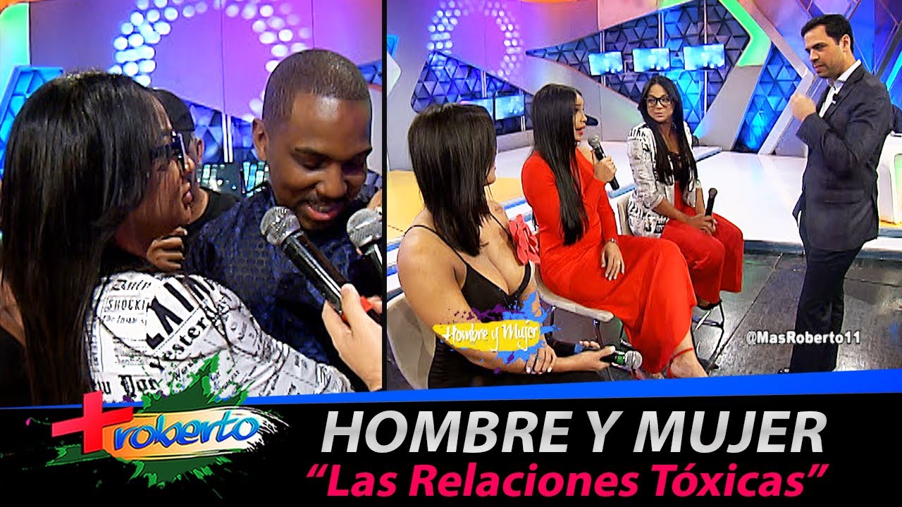 ¨Las Relaciones Tóxicas¨ Hombre y Mujer ► MAS ROBERTO