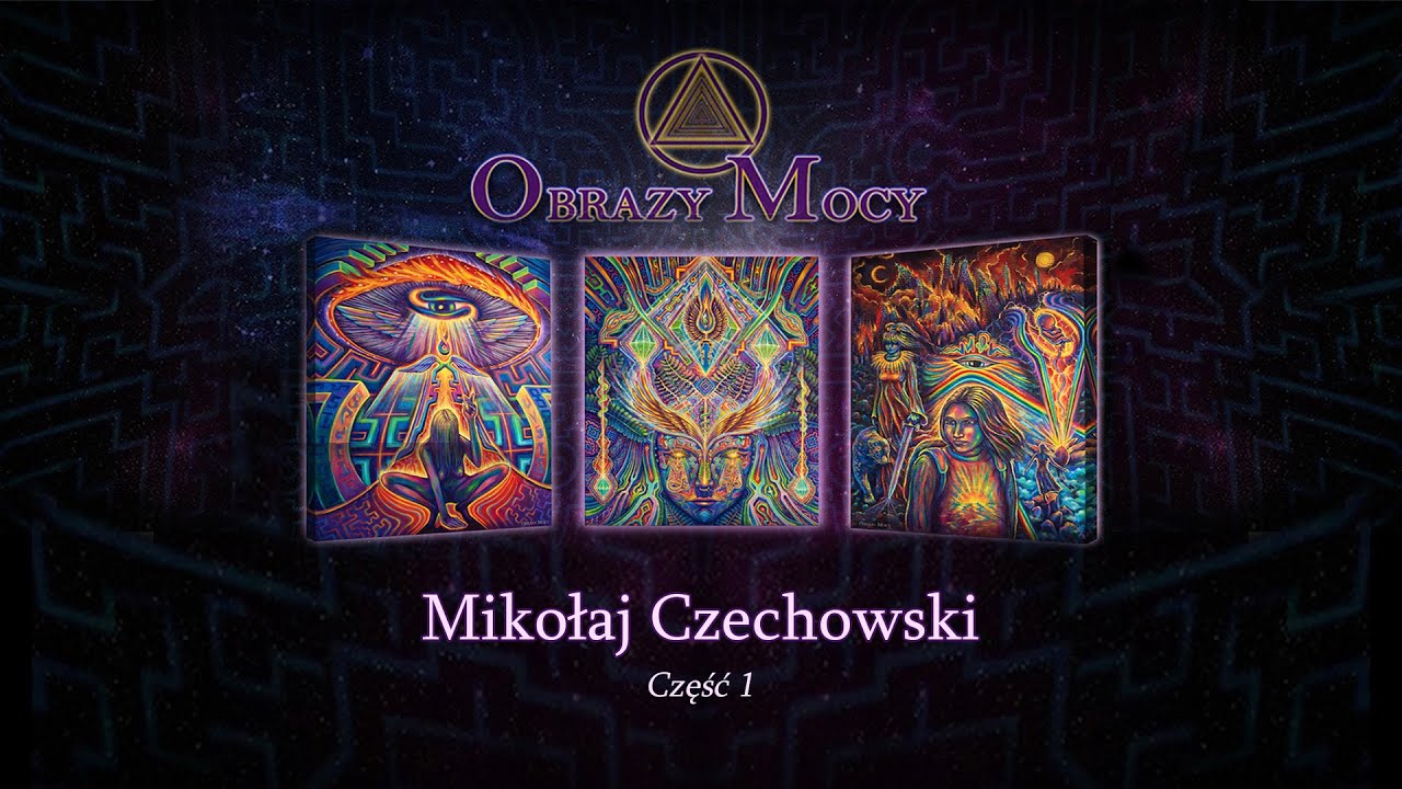 Mikołaj Czechowski - Obrazy Mocy cz. 1 spotkanie