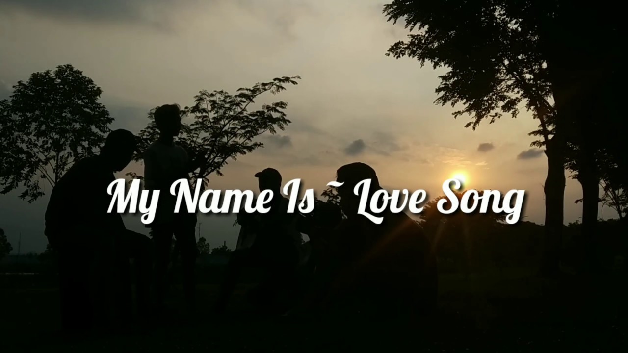 My Name Is ~ Love Song (cover akustikan)