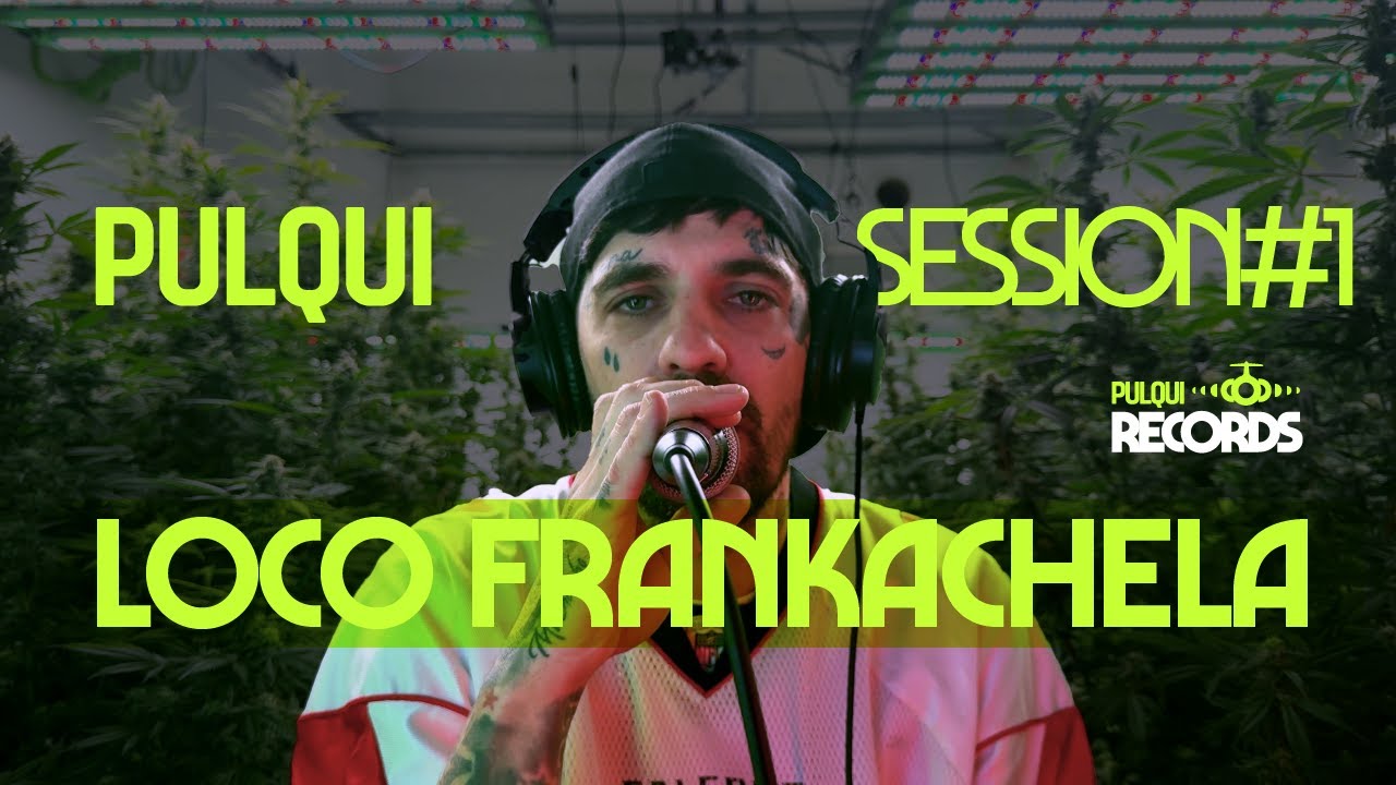 Pulqui Sessions #1 | Loco Frankachela &ndash; El Maldito Number One