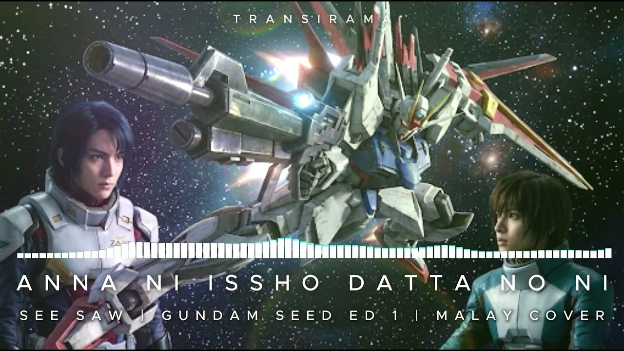 Anna ni Issho Datta no ni (Versi Melayu) 🇲🇾 | Gundam SEED ED 1 | AI Cover oleh Transirama