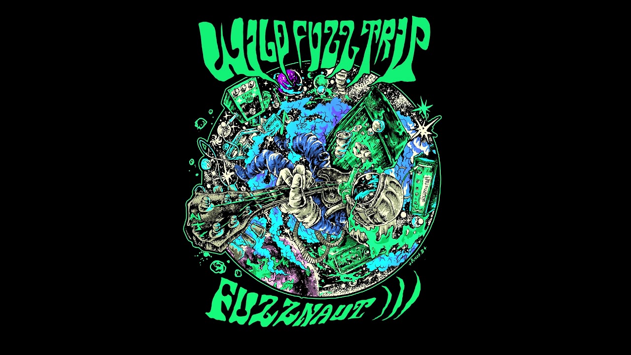 Wild Fuzz Trip - Fuzznaut))) Full  EP 2019 ( Space & Psychedelic Rock )