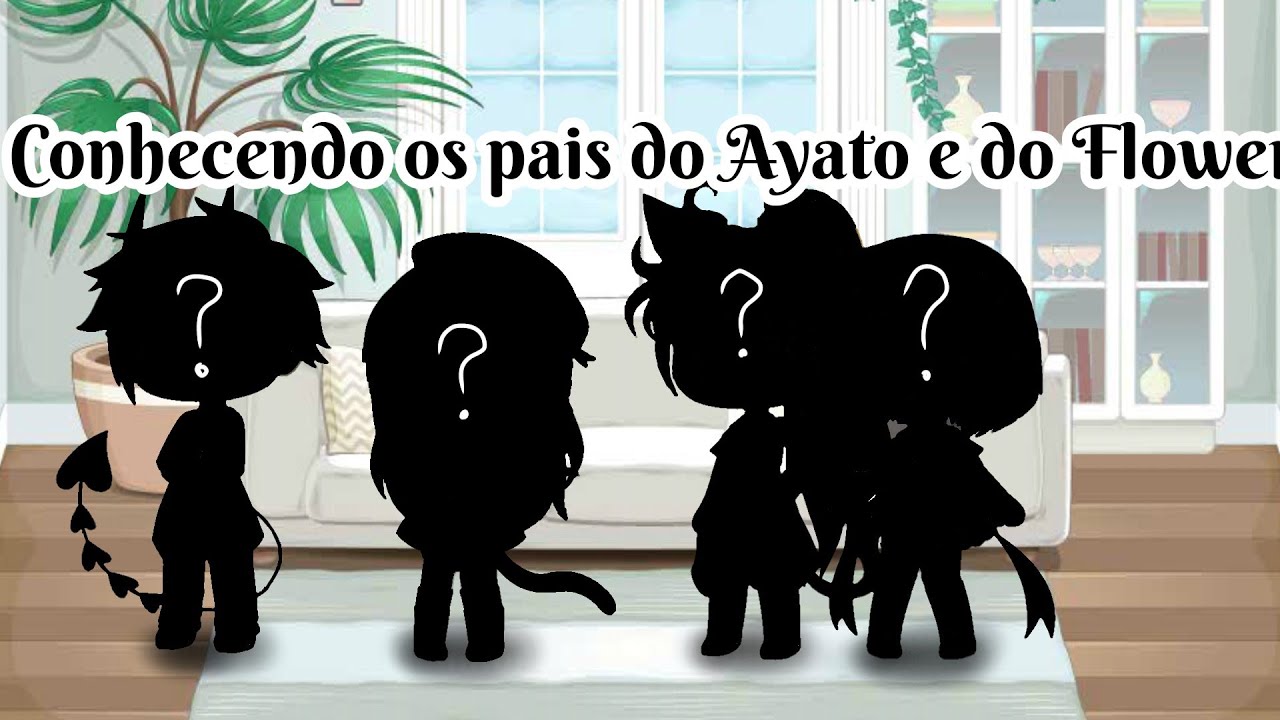 Conhecendo os pais do Ayato e do Flower °•Gacha Life°• {Yaoi e Yuri}