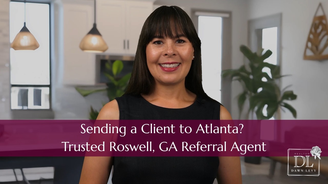 Sending a Client to Atlanta? Trusted Roswell, GA Referral Agent