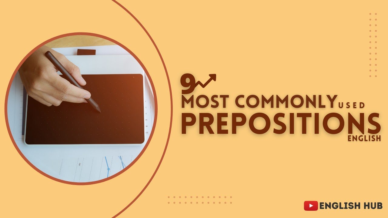 9 Most Commonly Used Prepositions in English