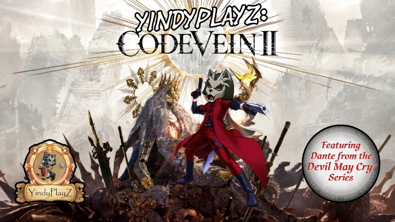 🔥 YindyPlayZ: Code Vein 2 (Featuring Dante from Devil May Cry) | LIVE