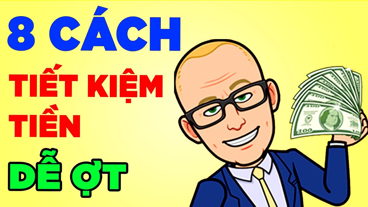 8 Cách Tiết Kiệm Tiền Mà Người Nghèo Không Biết - Bảo Sao Mãi Nghèo