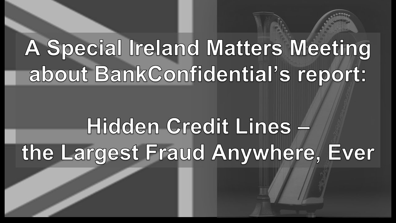 Ireland Matters: Hidden Credit Lines – the Largest Fraud Anywhere, Ever