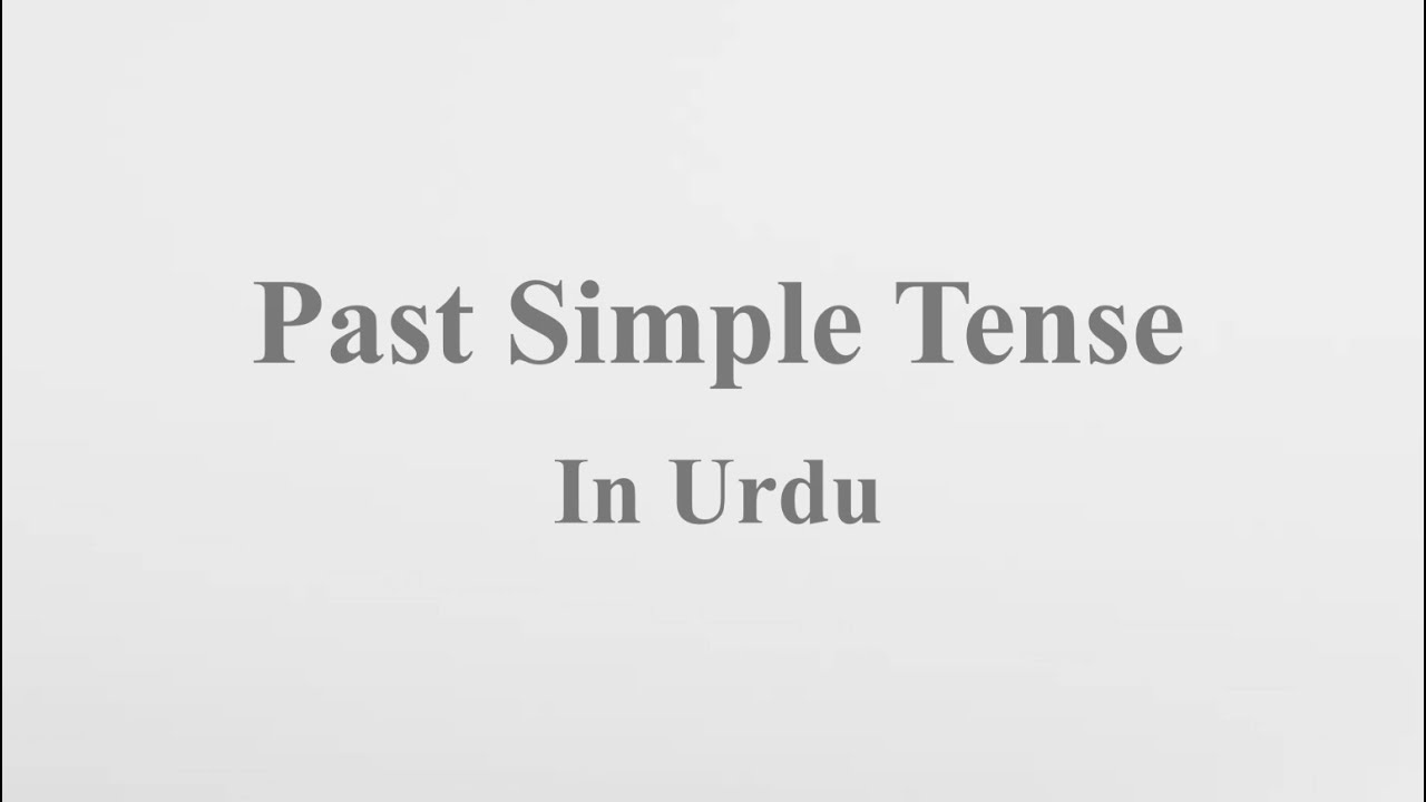 Past Simple tense- Transitive verbs/Intransitive verbs- Urdu for absolute beginners