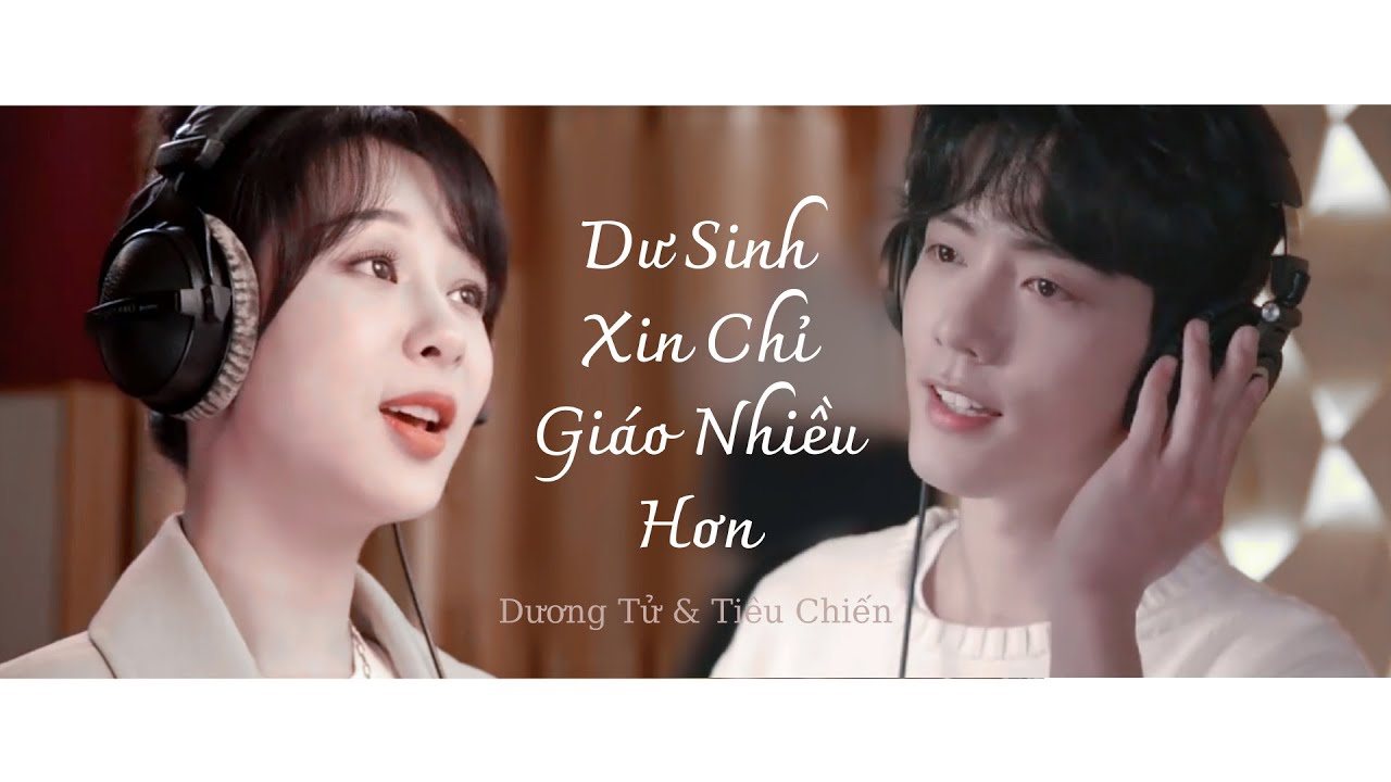 [Vietsub] OST Qu&atilde;ng Đời C&ograve;n Lại Xin Chỉ Gi&aacute;o Nhiều Hơn - Dương Tử & Ti&ecirc;u Chiến | 余生请多指教 OST