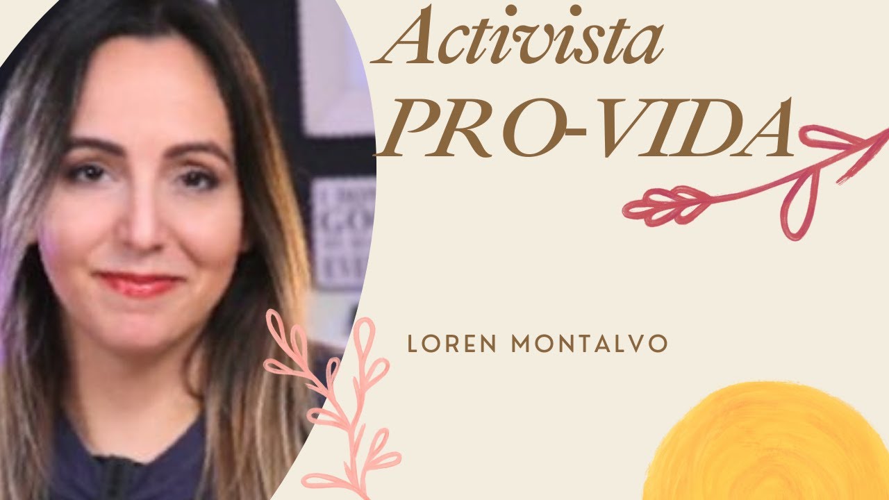 Activista PRO-VIDA: No al Aborto, Ideología de Género, Feminismo - Loren Montalvo
