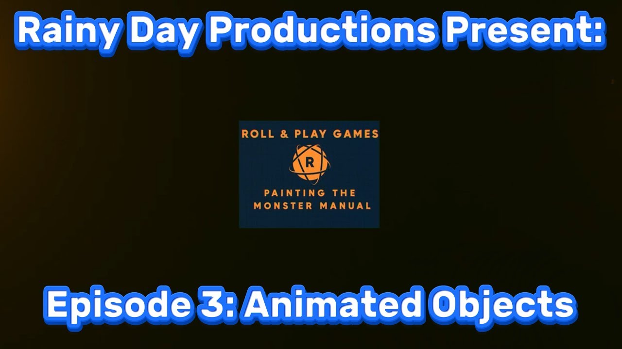 Episode 03: Animated Objects - Painting the Monster Manual