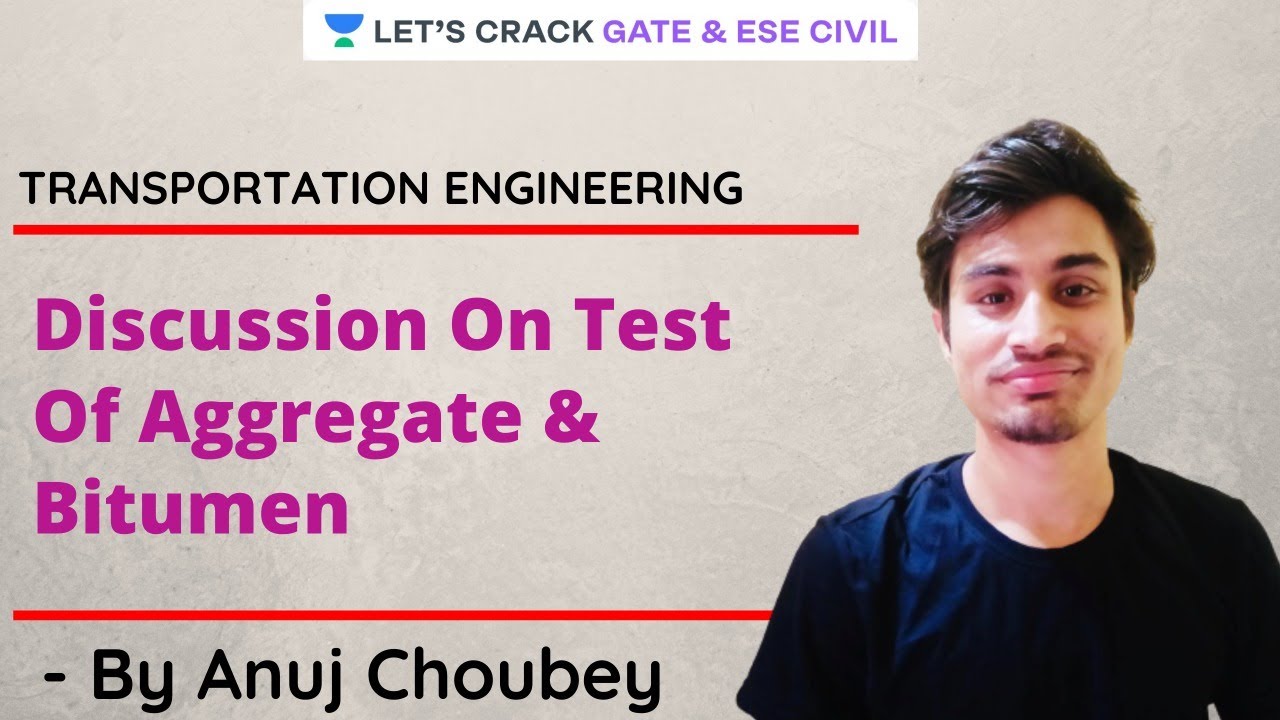 L 11 | Discussion On Test Of Aggregate & Bitumen | Transportation Engineering | GATE & ESE 2021