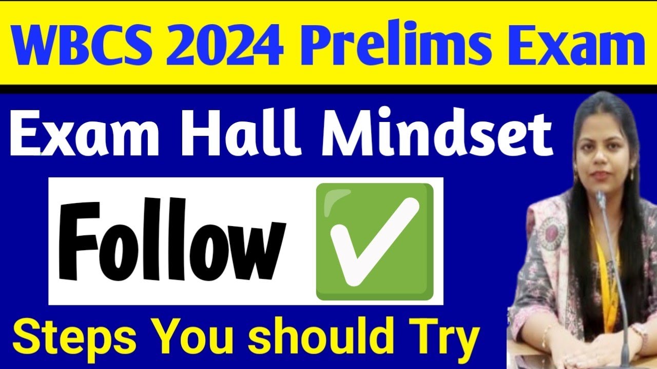 WBCS 2024 PRELIMS EXAM HALL Mindset.5 Steps you Should Follow.Step By Step Method to crack WBCS. 