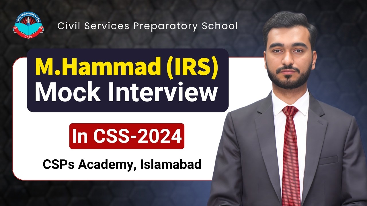 Muhammad Hammad (IRS) 95th Position in CSS-2024 | Mock Interview by CSPs Academy Islamabad