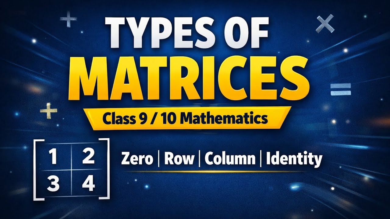 Types Of Matrix | Types Of Matrices Class 9