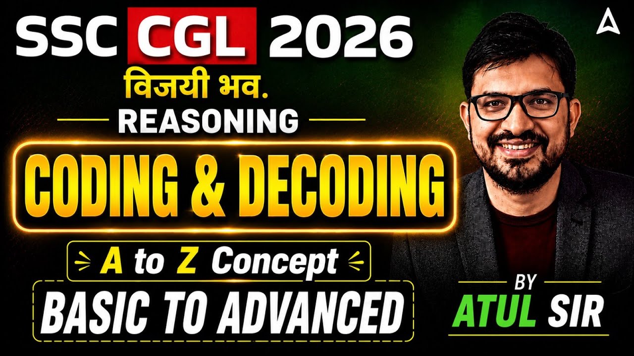 SSC CGL 2026 | SSC CGL Reasoning Classes | Coding & Decoding | SSC CGL Reasoning By Atul Awasthi Sir