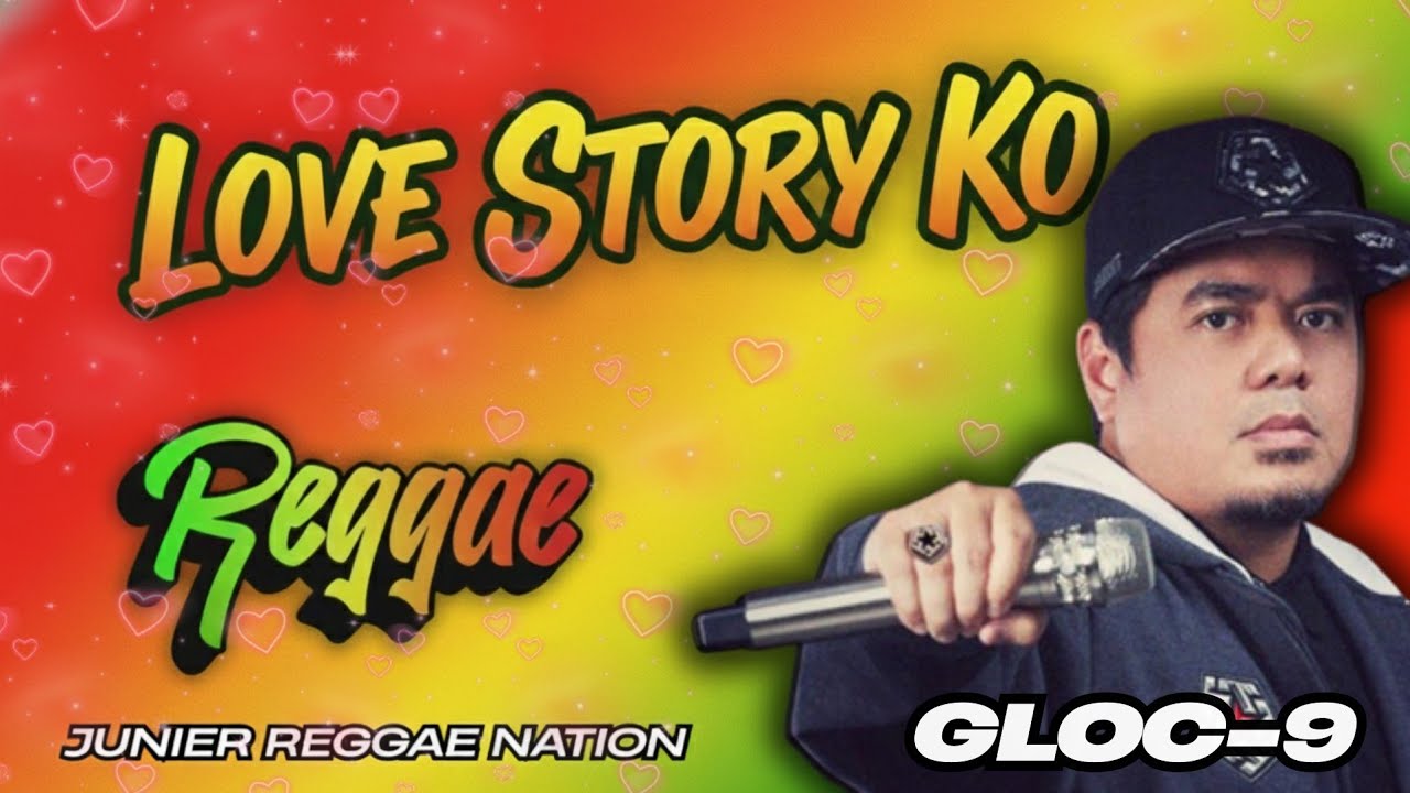 Ultimate Reggae Version: Love Story Ko by Gloc-9 | Junier Reggae