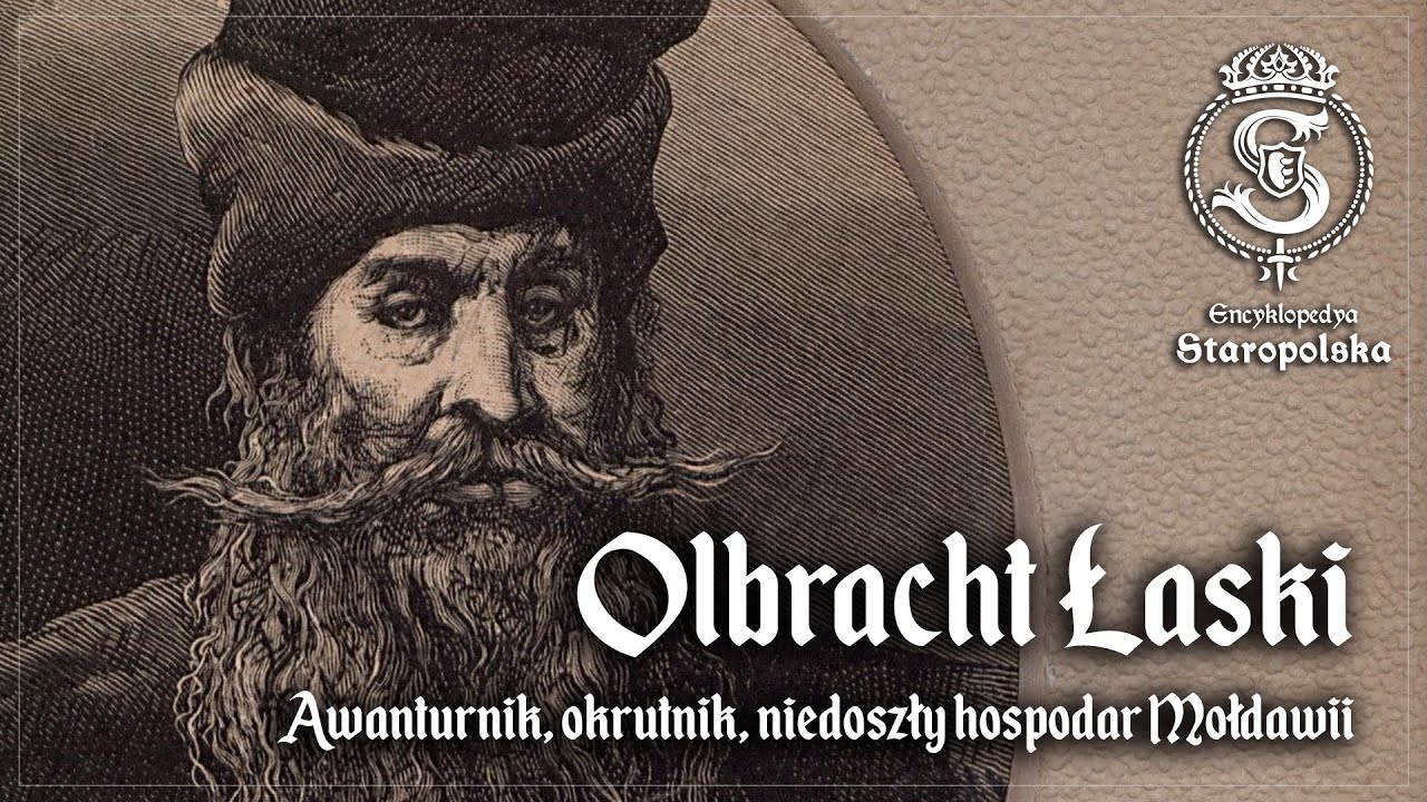 Olbracht ŁASKI - OKRUTNIK, alchemik, niedoszły władca Mołdawii