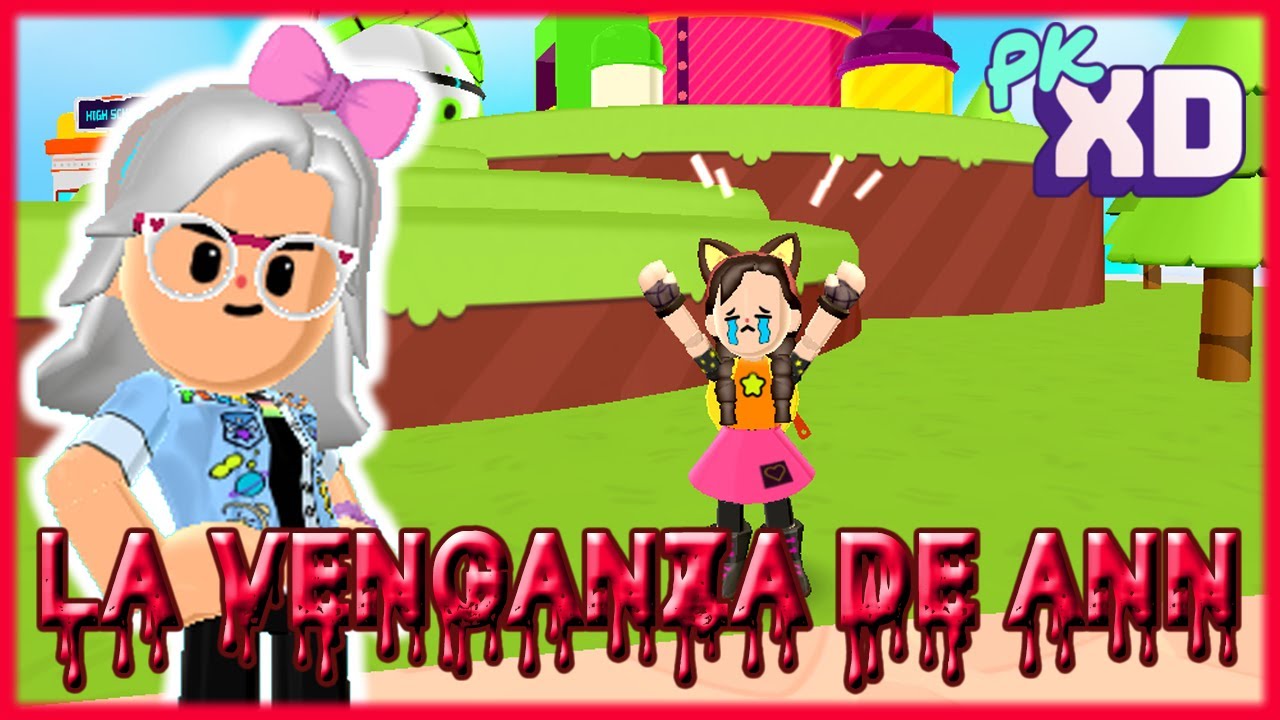 La Venganza de Ann Juega ║ #PKXD