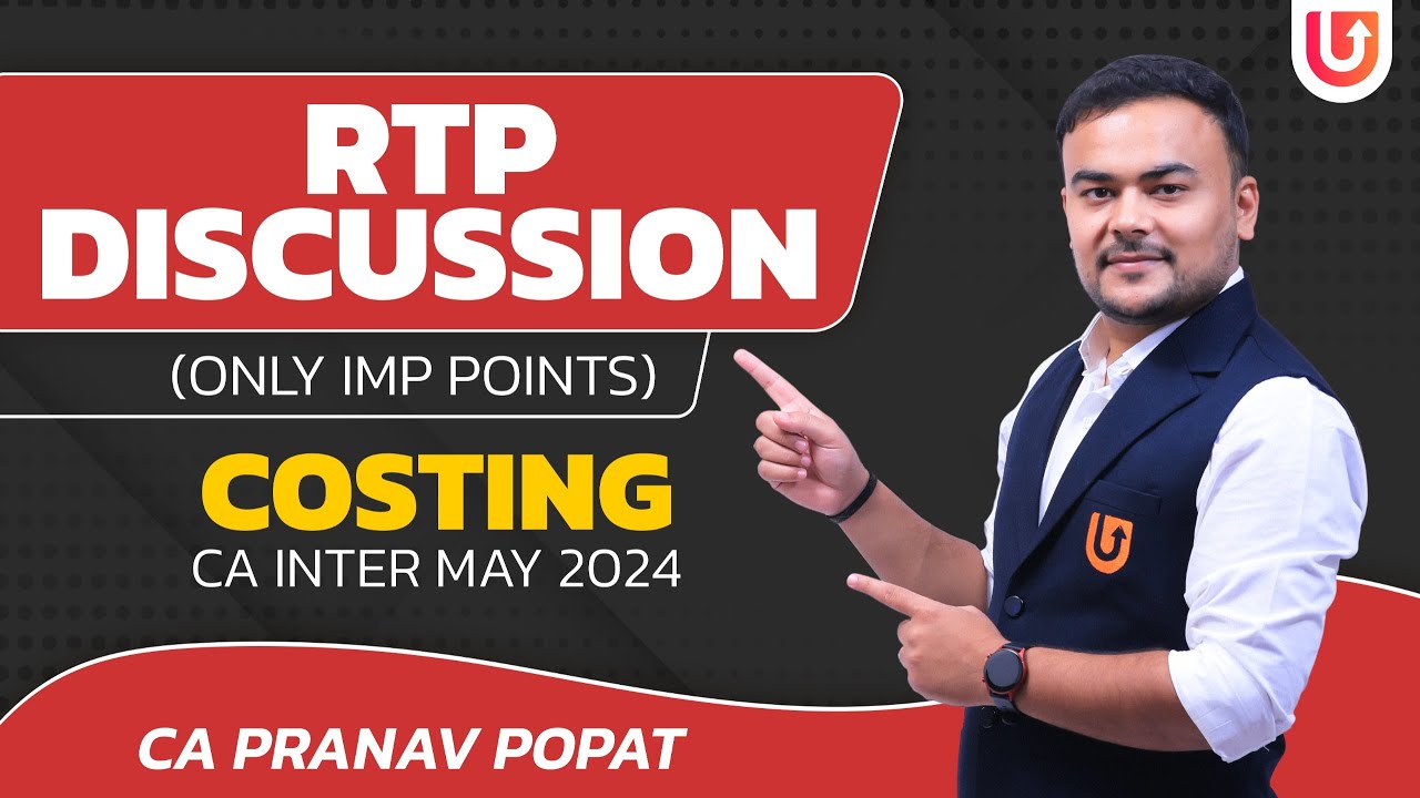 RTP Discussion (Only IMP Points) | Costing CA Inter May 2024 | CA PRANAV POPAT |