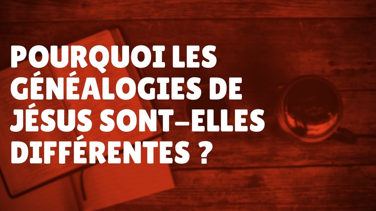 Pourquoi les généalogies de Jésus sont-elles différentes? (Episode 62)