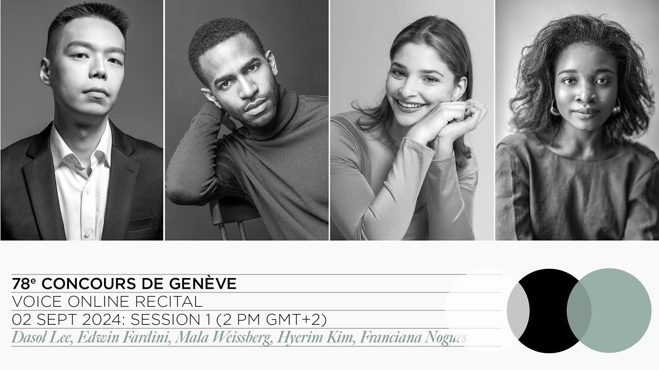 78th Concours de Genève: Voice Online Recital - Session 1 (Lee, Fardini, Weissberg, H. Kim, Nogues)