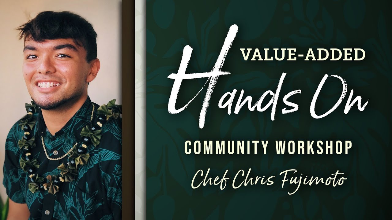 Value-Added Hands On | Chef Chris Fujimoto – Hawai‘i Ulu Cooperative