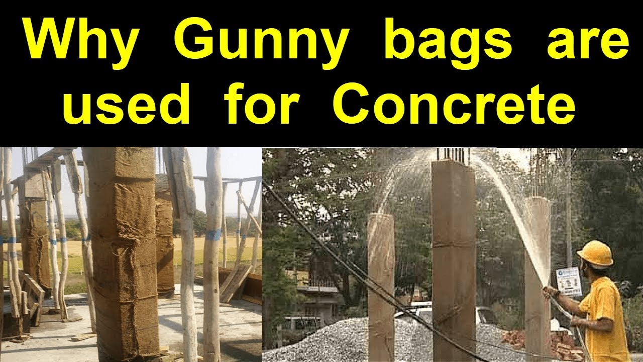 Why Gunny bags are used for Concrete