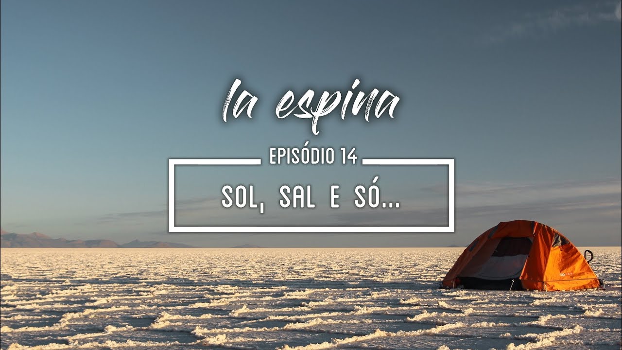 LA ESPINA - TP 01 - EP 14: Sol, Sal e Só...