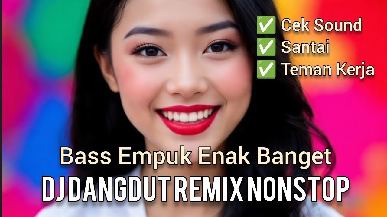 DJ REMIX NONSTOP BASS ENAK NYAMAN Teman Santai & Belajar 