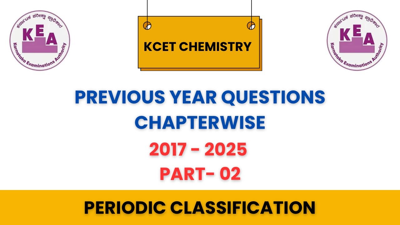Periodic Classification | KCET PYQ’S 2017-2025 | Chapter wise | 