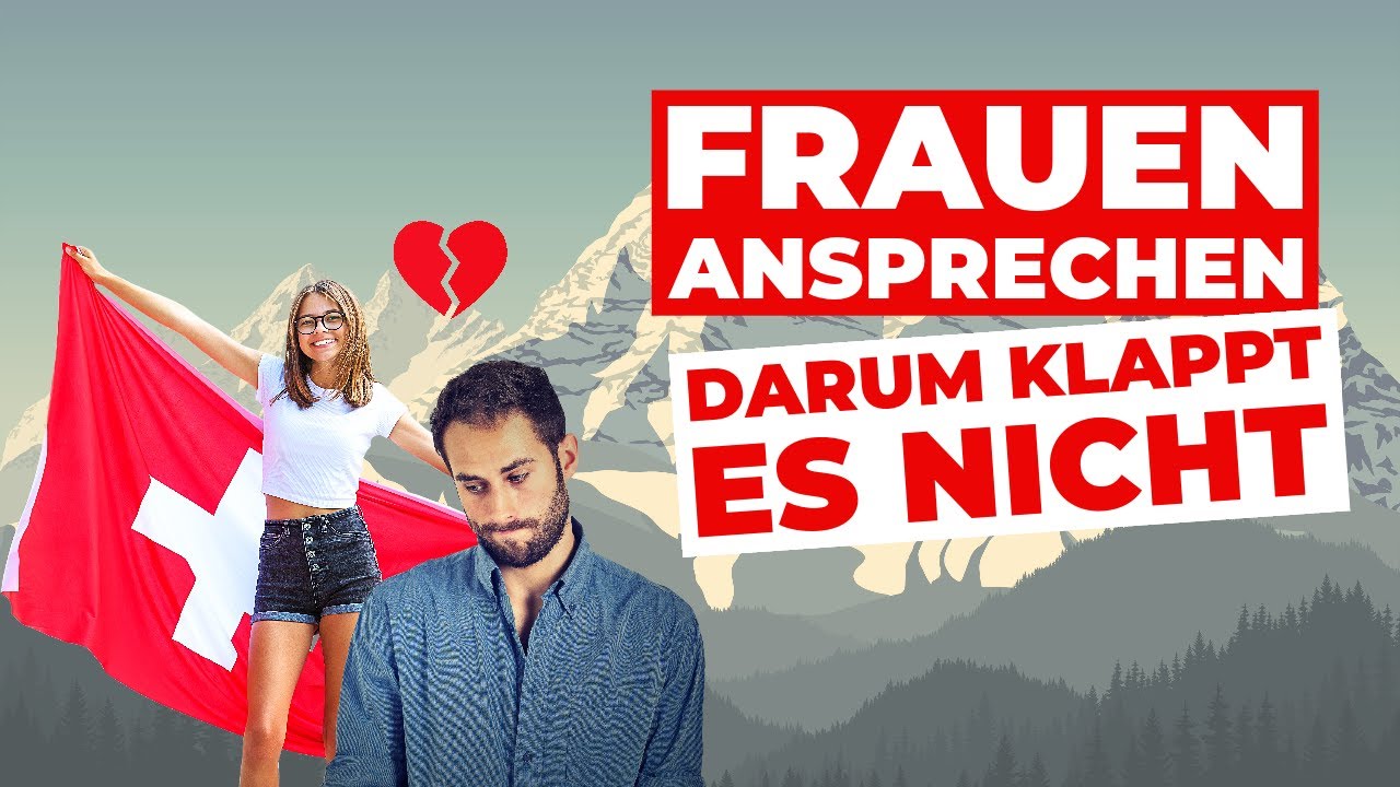 In der Schweiz scheitern Männer beim Frauen ansprechen.