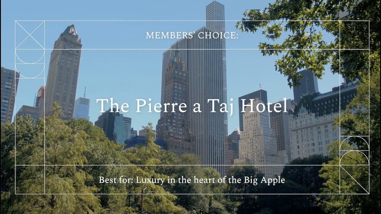Members' Choice - The Pierre a Taj Hotel, New York