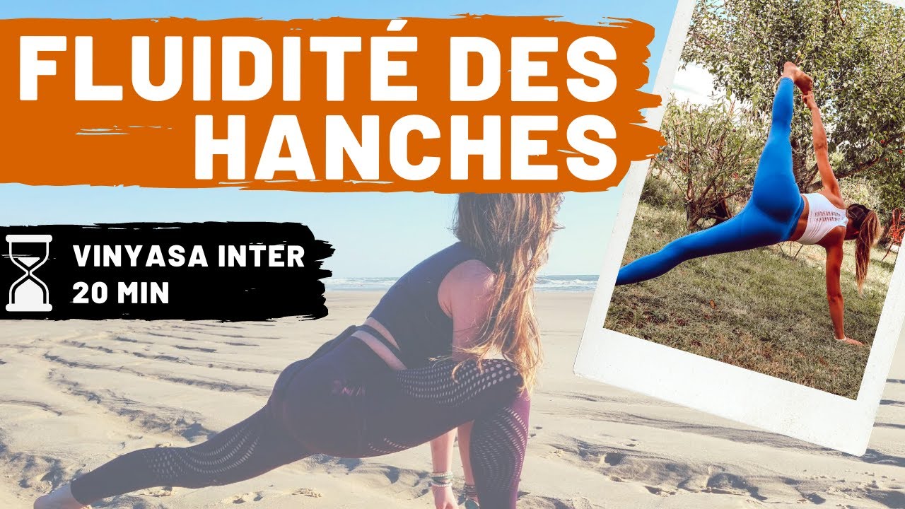 OUVERTURE DES HANCHES / YOGA INTERMEDIAIRE 👯‍♀️  Vinyasa 20 Min 🧡