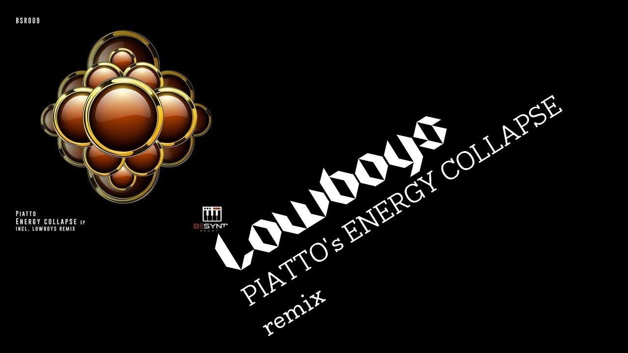 Piatto - 'Energy Collapse' (Lowboys Remix) [Be Synth]