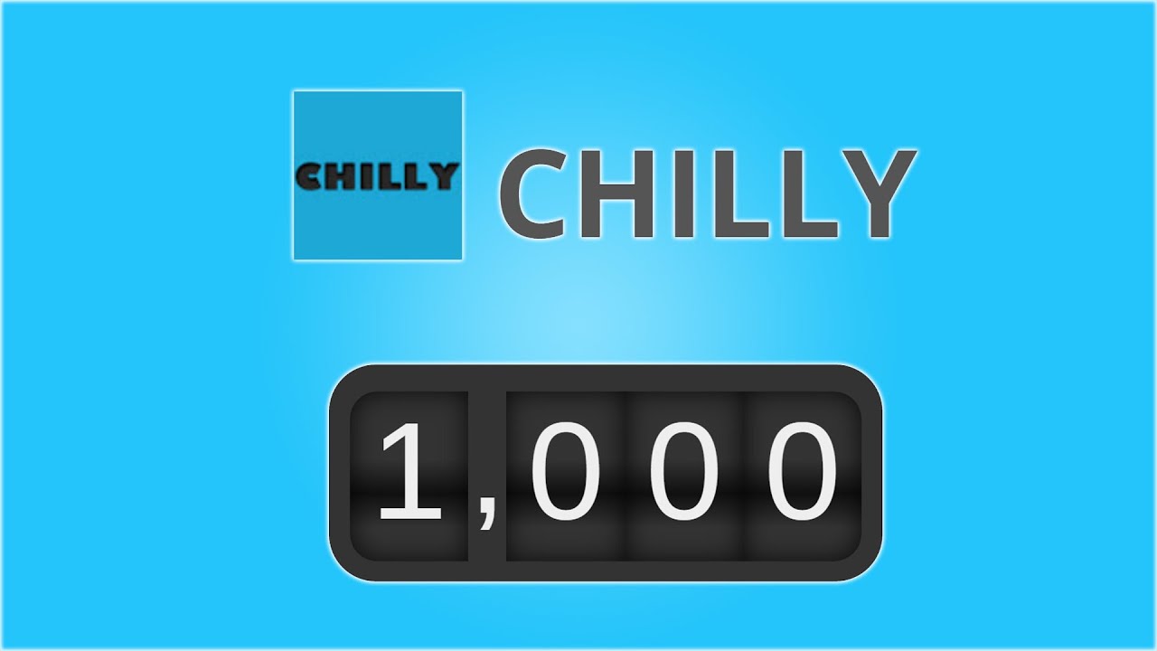 CHILLY 1,000 SUBSCRIBERS Countdown!