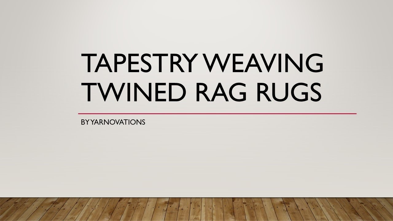 Tapestry Weaving Twined Rag Rugs