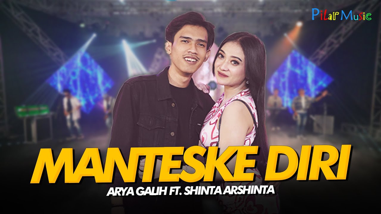 ARYA GALIH ft SHINTA ARSHINTA - MANTESKE DIRI ( Official Music Live ) Ingeten aku ning njero atimu
