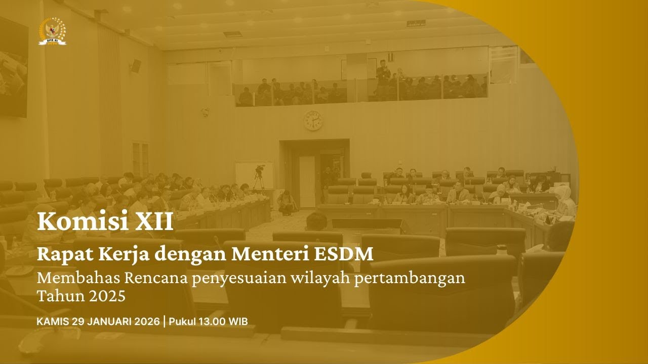 BREAKING NEWS - KOMISI XII DPR RI RAPAT KERJA DENGAN MENTERI ESDM