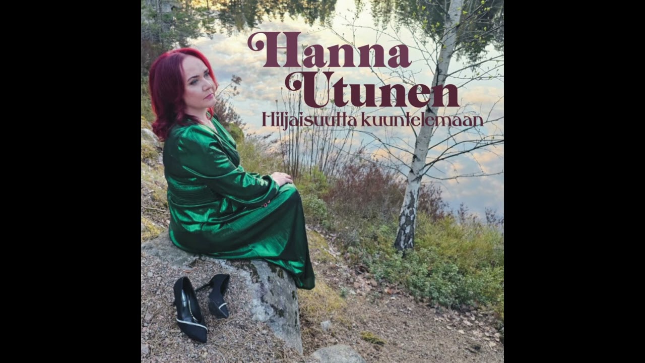 Hanna Utunen - Hiljaisuutta kuuntelemaan