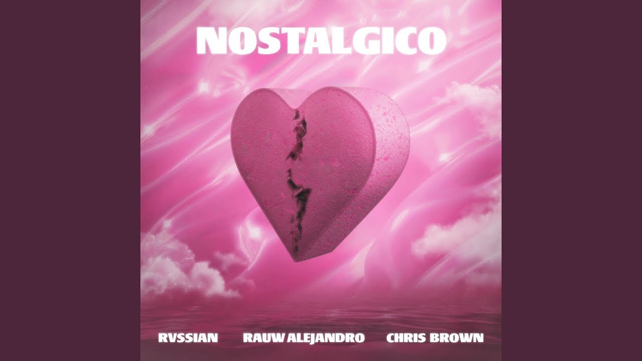 Rvssian, Rauw Alejandro, Chris Brown - Nost&aacute;lgico (Audio)