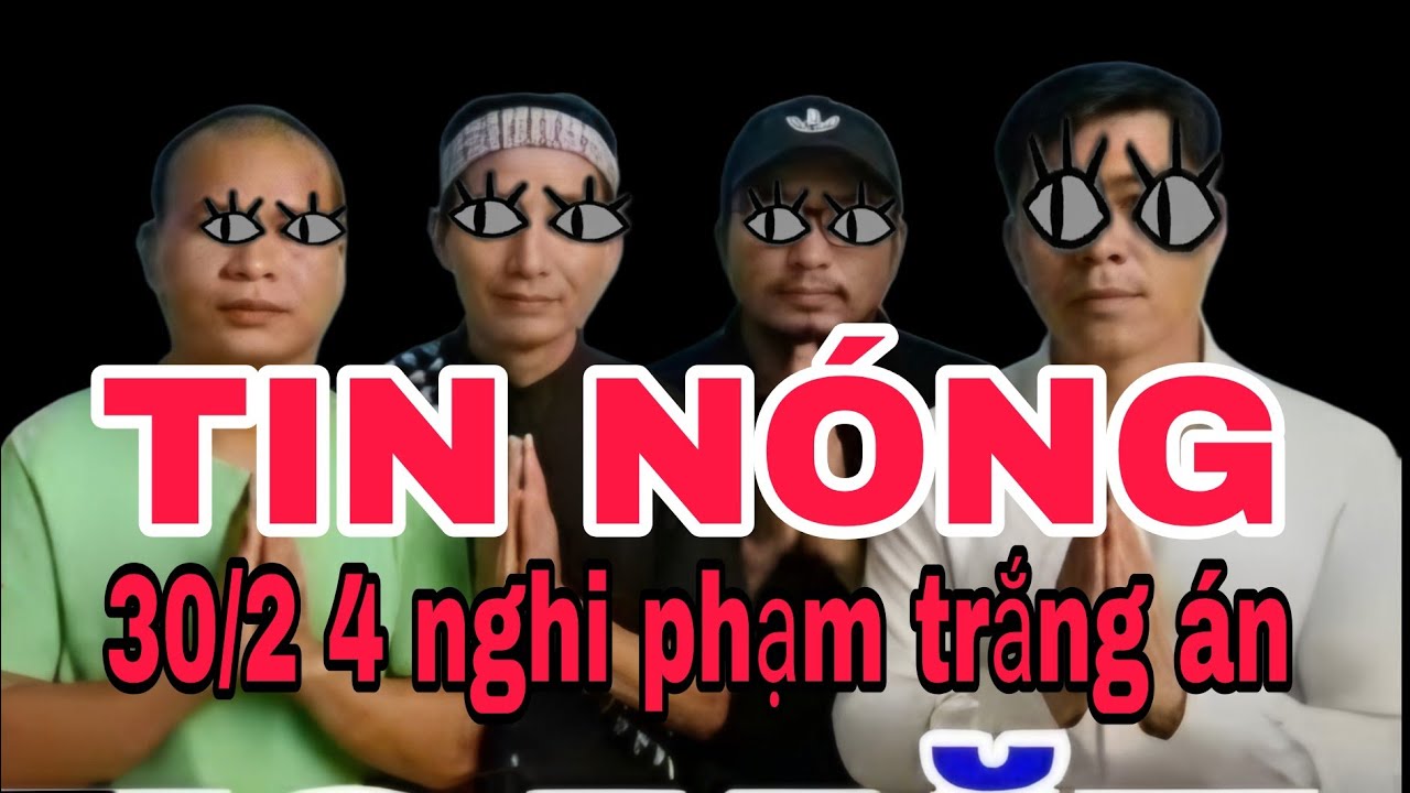 Khét quá 30/2 4 nghi phạm tự do
