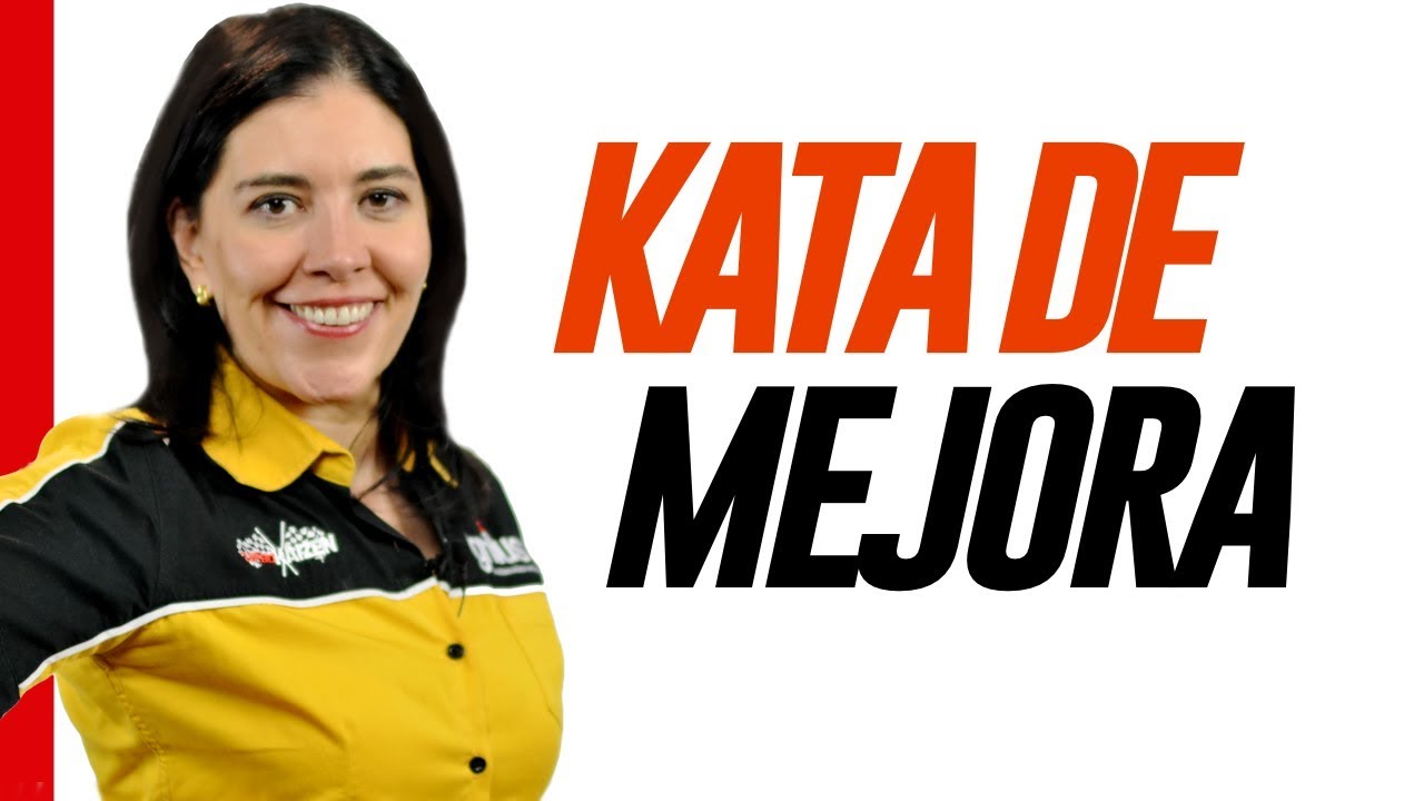 Kaizen Mejora Continua | Kata de mejora | Mejora de Procesos