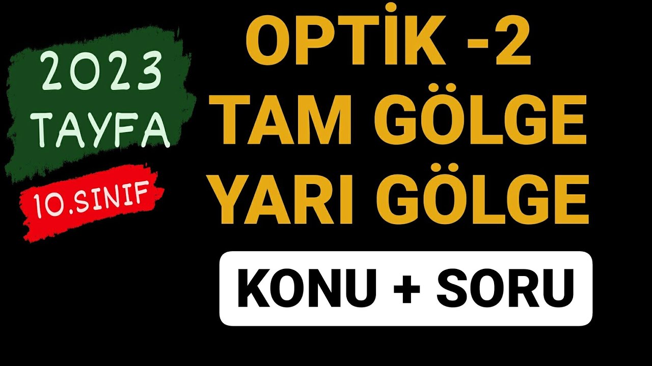 OPTİK -2 | TAM GÖLGE VE YARI GÖLGE | TYT FİZİK | 10.SINIF