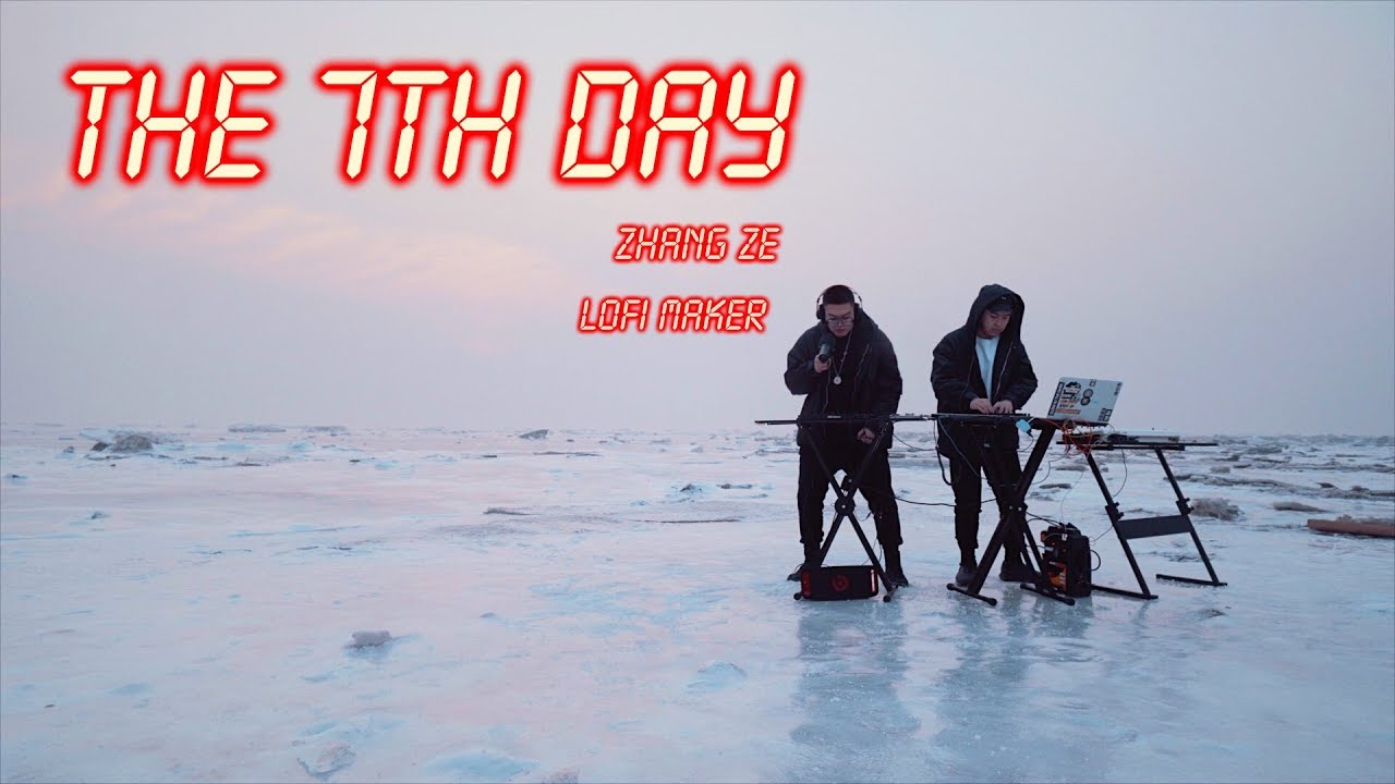 ZHANG ZE & LOFIMAKER | The 7th Day