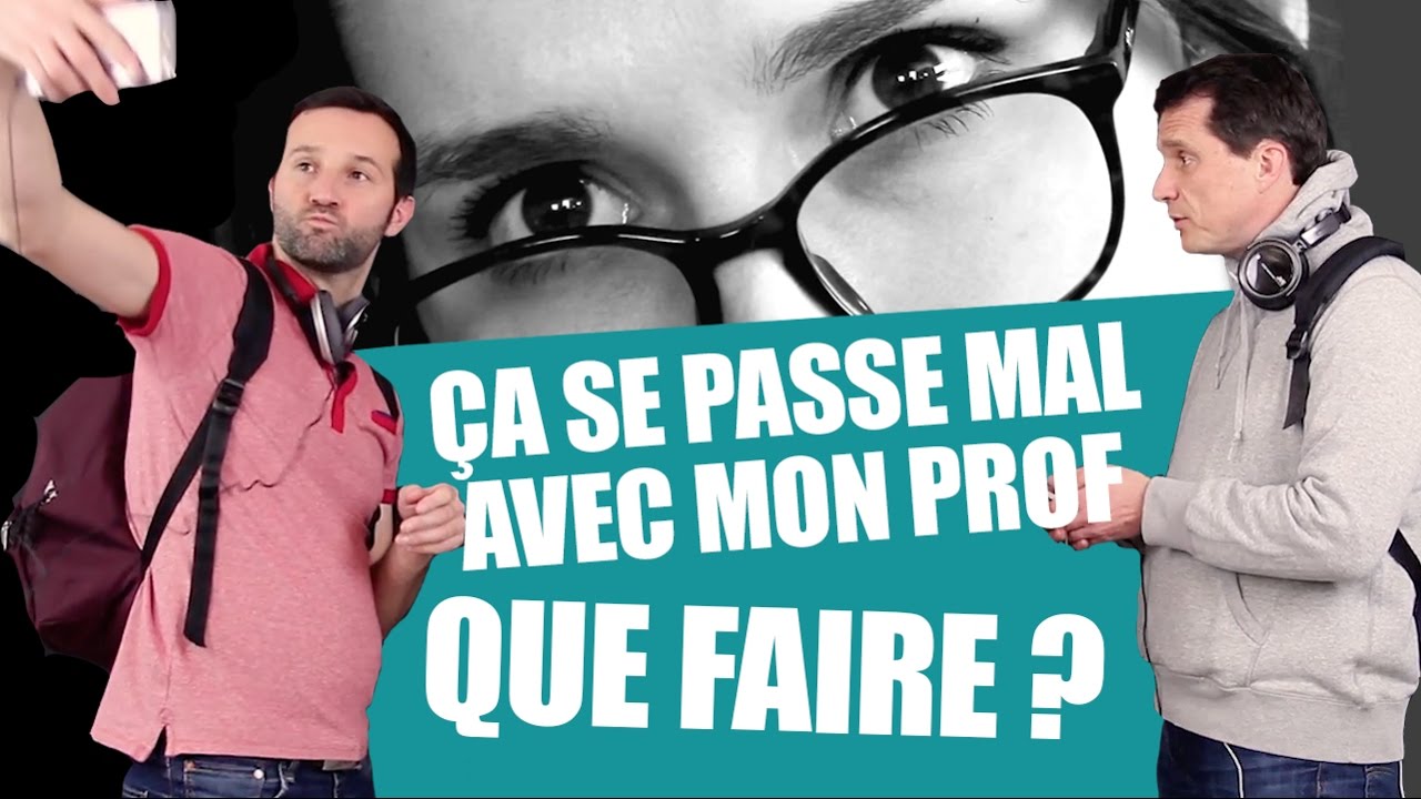 Ça se passe mal avec mon prof, que faire ? - Les conseils des Bons Profs